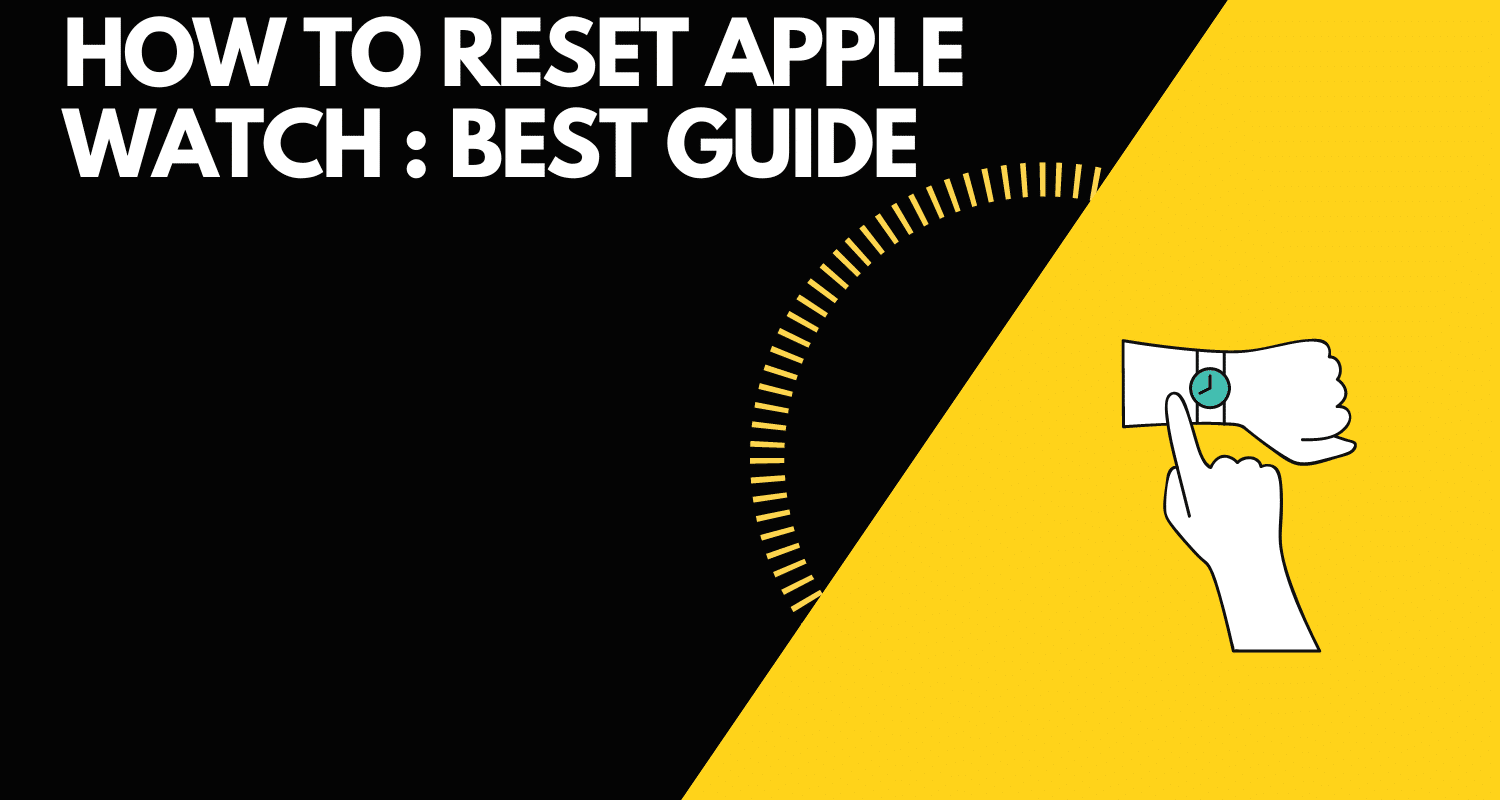 How To Reset Apple Watch Best Guide