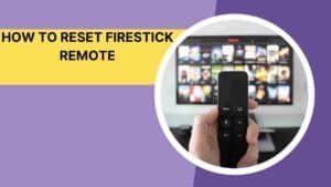 How To Reset Firestick Remote