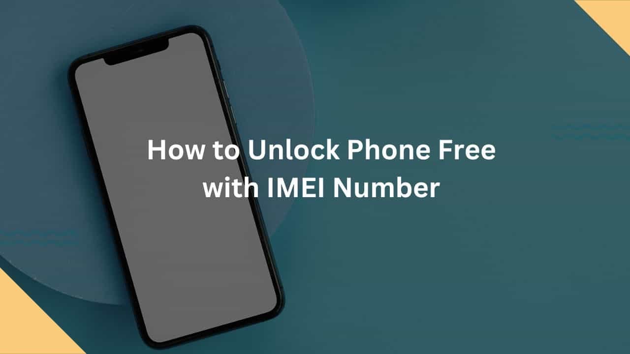 How to Unlock Phone Free with IMEI Number ( Best Guide )