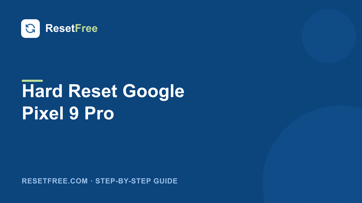 How to Hard Reset the Google Pixel 9 Pro