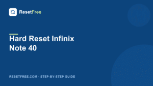 How to Hard Reset the Infinix Note 40