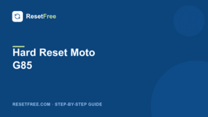 How to Hard Reset the Moto G85