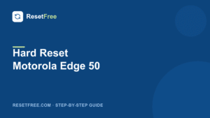 How to Hard Reset the Motorola Edge 50