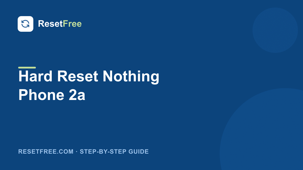 How to Hard Reset the Nothing Phone 2a