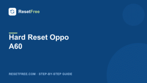 How to Hard Reset the Oppo A60
