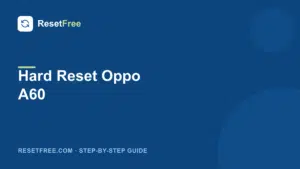 How to Hard Reset the Oppo A60