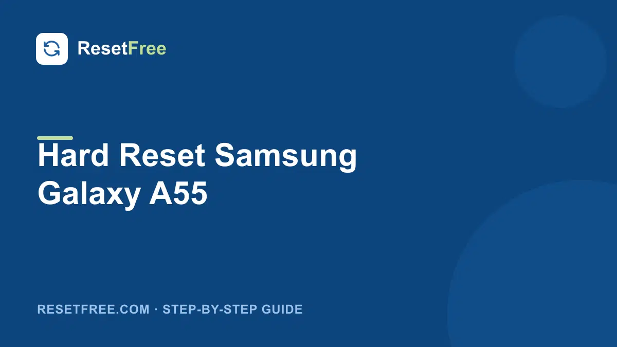 How to hard reset the Samsung Galaxy A55