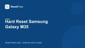 How to Hard Reset the Samsung Galaxy M35