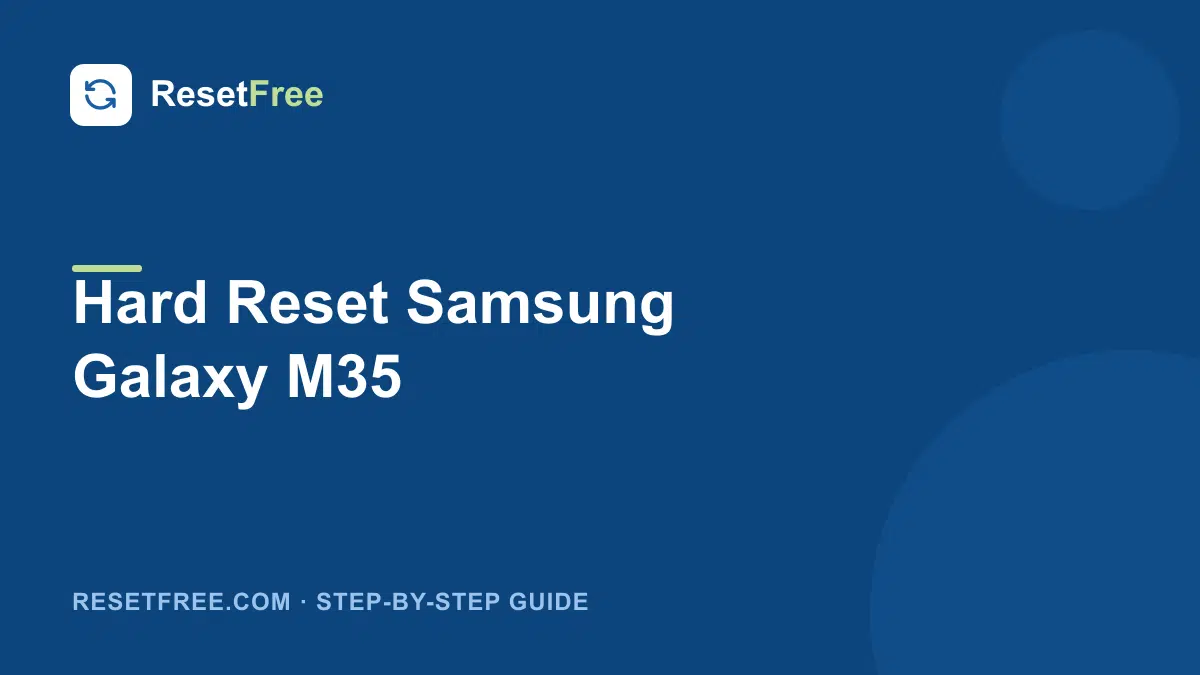 How to Hard Reset the Samsung Galaxy M35