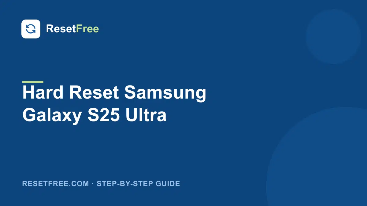 How to Hard Reset the Samsung Galaxy S25 Ultra