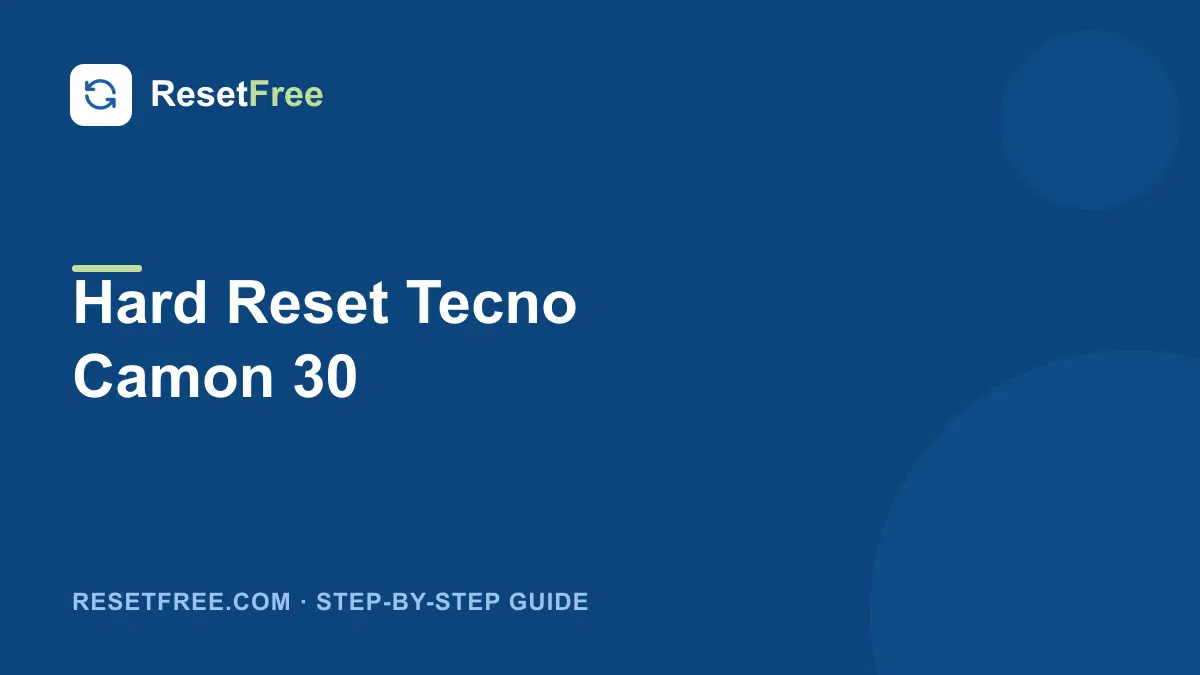 How to Hard Reset the Tecno Camon 30