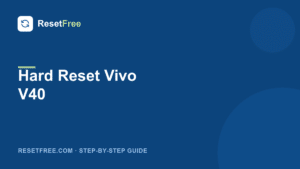 How to hard reset the Vivo V40