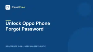 How to Unlock an Oppo Phone When You Forgot the Password