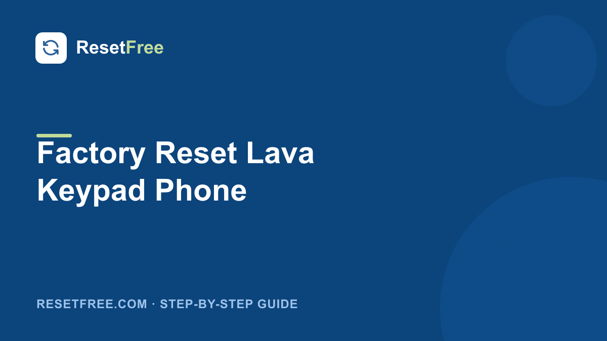 How to Factory Reset a Lava Keypad Phone