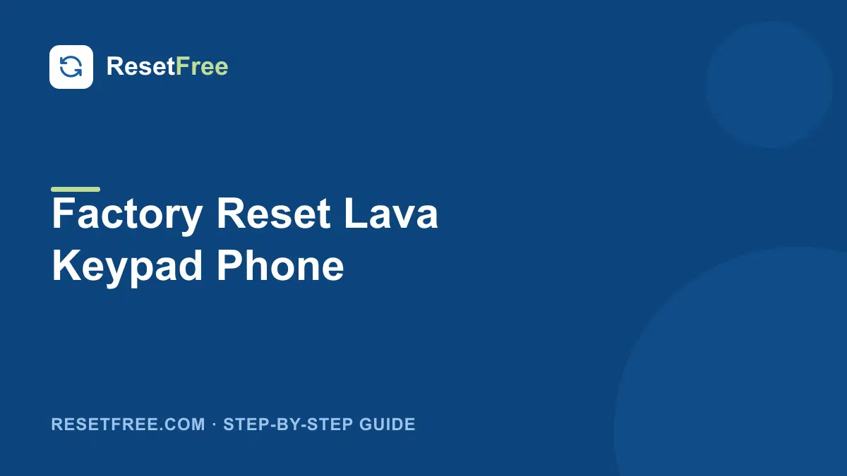 How to Factory Reset a Lava Keypad Phone