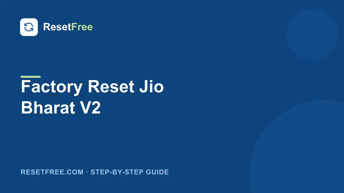 How to Factory Reset the Jio Bharat V2