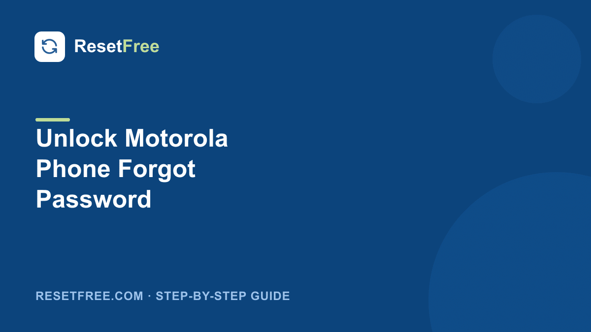 How to Unlock a Motorola Phone When You Forgot the Password