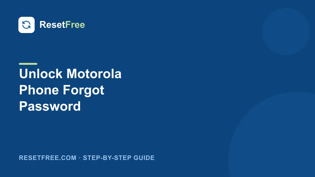 How to Unlock a Motorola Phone When You Forgot the Password
